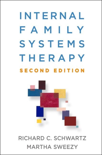 Book cover of: Internal Family Systems Therapy, Second Edition. By: Richard C. Schwartz