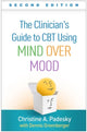 Book cover of: Clinician's Guide to CBT Using Mind Over Mood, Second Edition. By: Christine A. Padesky
