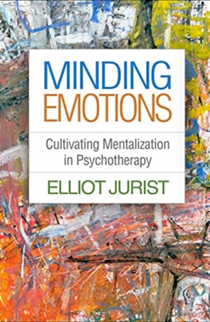 Book cover of: Minding Emotions. By: Elliot Jurist