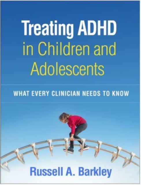 Book cover of: Treating ADHD in Children and Adolescents. By: Russell Barkley