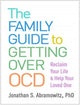 Book cover of: Family Guide to Getting Over OCD. By: Jonathan S. Abramowitz