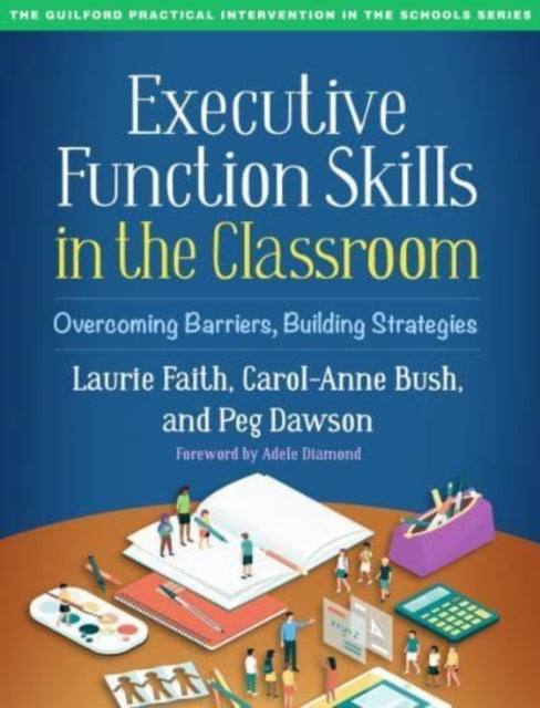 Book cover of: Executive Function Skills in the Classroom. By: Laurie Faith