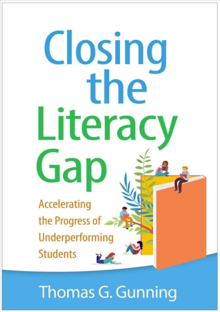 Book cover of: Closing the Literacy Gap. By: Thomas G. Gunning