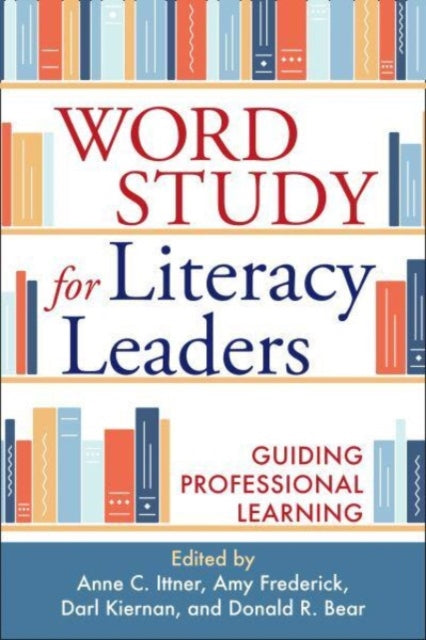 Book cover of: Word Study for Literacy Leaders. By: Anne C. Ittner