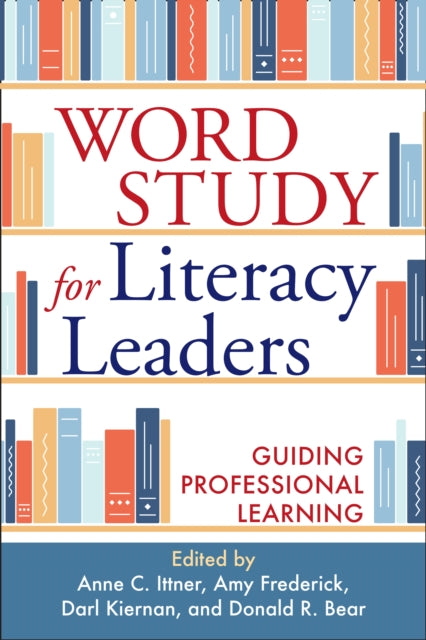 Book cover of: Word Study for Literacy Leaders. By: Anne C. Ittner