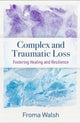 Book cover of: Complex and Traumatic Loss. By: Froma Walsh