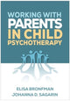 Book cover of: Working with Parents in Child Psychotherapy. By: Elisa Bronfman
