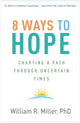 Book cover of: 8 Ways to Hope. By: William R. Miller