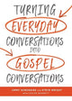 Book cover of: Turning Everyday Conversations into Gospel Conversations. By: Jimmy Scroggins