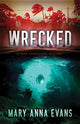 Book cover of: Wrecked. By: Mary Anna Evans