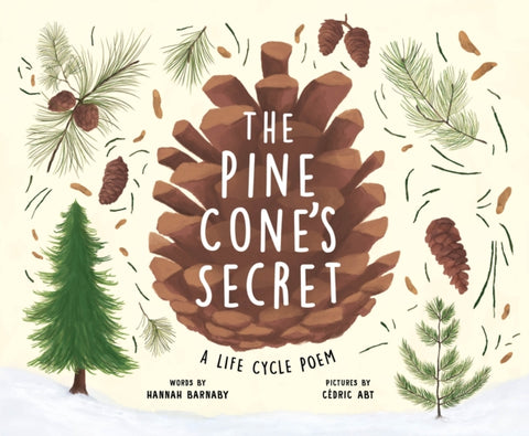 Pine Cone's Secret, A Life Cycle Poem