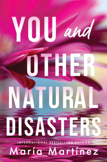 Book cover of: You and Other Natural Disasters. By: María Martínez