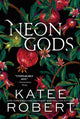 Neon Gods, A Divinely Dark Romance Retelling of Hades and Persephone (Dark Olympus 1) 9781464228254 Katee Robert