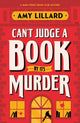 Book cover of: Can't Judge a Book By Its Murder. By: Amy Lillard