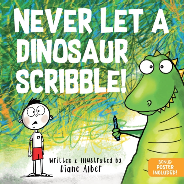 Book cover of: Never Let a Dinosaur Scribble