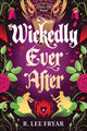 Wickedly Ever After 9781464260490 R. Lee Fryar