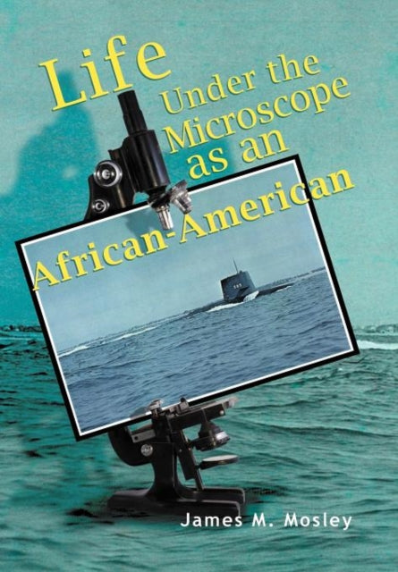 Book cover of: Life Under the Microscope as an African-American