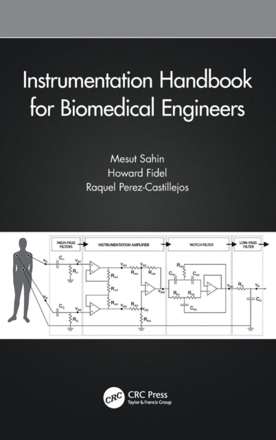 Book cover of: Instrumentation Handbook for Biomedical Engineers. By: Mesut Sahin