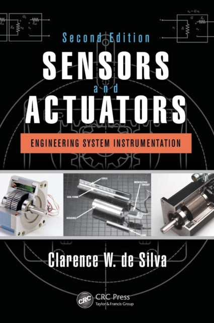 Book cover of: Sensors and Actuators. By: Clarence W. de Silva