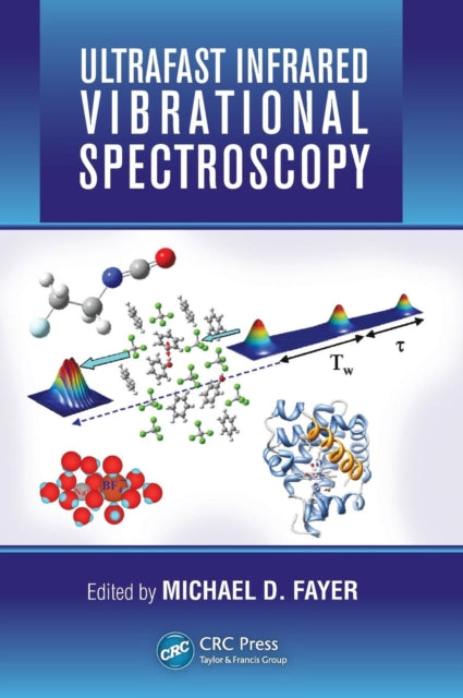 Book cover of: Ultrafast Infrared Vibrational Spectroscopy. By: Michael D. Fayer