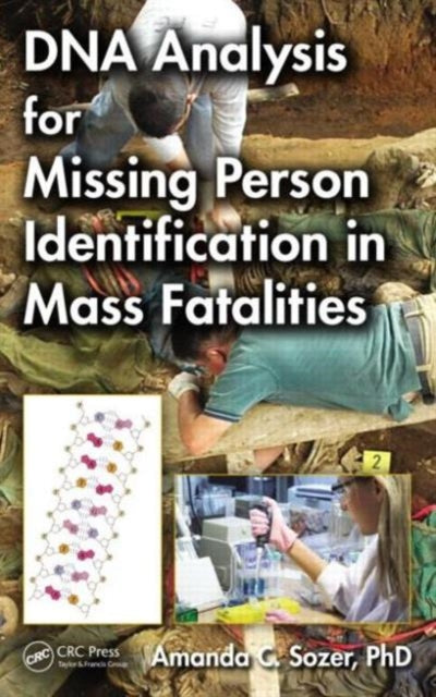Book cover of: DNA Analysis for Missing Person Identification in Mass Fatalities. By: Amanda C. Sozer