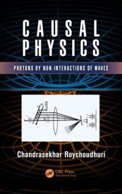 Book cover of: Causal Physics. By: Chandrasekhar Roychoudhuri