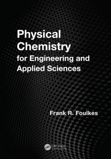 Book cover of: Physical Chemistry for Engineering and Applied Sciences