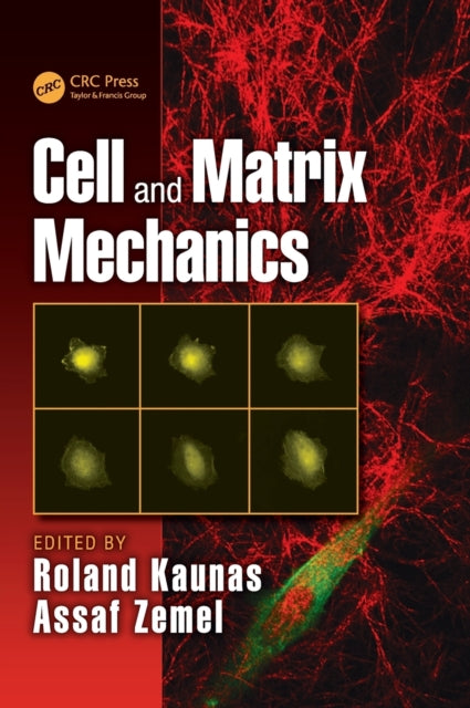 Book cover of: Cell and Matrix Mechanics. By: Roland Kaunas