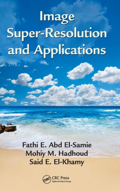 Book cover of: Image Super-Resolution and Applications. By: Fathi E. Abd El-Samie