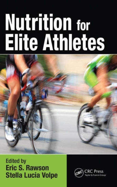 Book cover of: Nutrition for Elite Athletes. By: Eric S. Rawson
