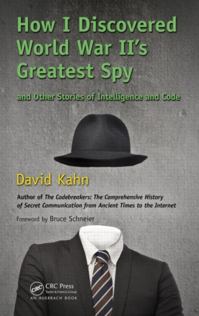 Book cover of: How I Discovered World War II's Greatest Spy and Other Stories of Intelligence and Code