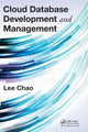 Book cover of: Cloud Database Development and Management. By: Lee Chao