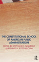 Book cover of: Constitutional School of American Public Administration. By: Stephanie Newbold