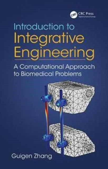 Book cover of: Introduction to Integrative Engineering. By: Guigen Zhang