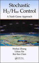 Book cover of: Stochastic H2/H 8 Control: A Nash Game Approach. By: Weihai Zang