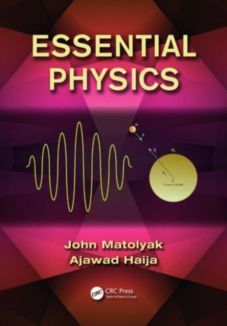 Book cover of: Essential Physics. By: John Matolyak