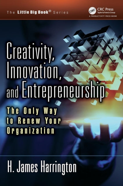 Book cover of: Creativity, Innovation, and Entrepreneurship. By: H. James Harrington