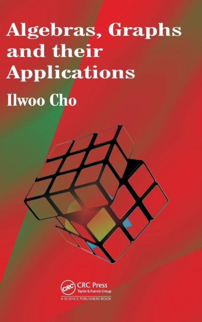 Book cover of: Algebras, Graphs and their Applications