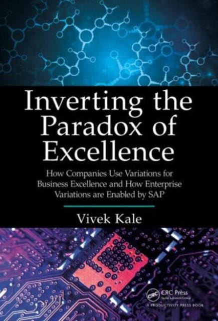 Book cover of: Inverting the Paradox of Excellence. By: Vivek Kale