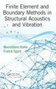 Book cover of: Finite Element and Boundary Methods in Structural Acoustics and Vibration. By: Noureddine Atalla