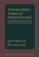 Book cover of: Neuropsychiatric Features of Medical Disorders. By: James W. Jefferson