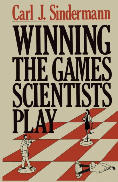 Book cover of: Winning the Games Scientists Play. By: C.J. Sindermann
