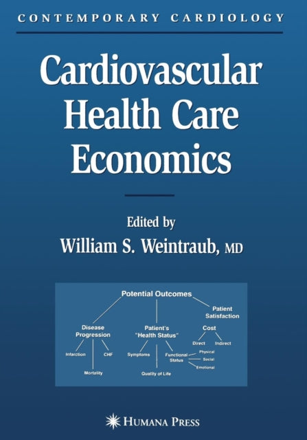 Book cover of: Cardiovascular Health Care Economics. By: William S. Weintraub