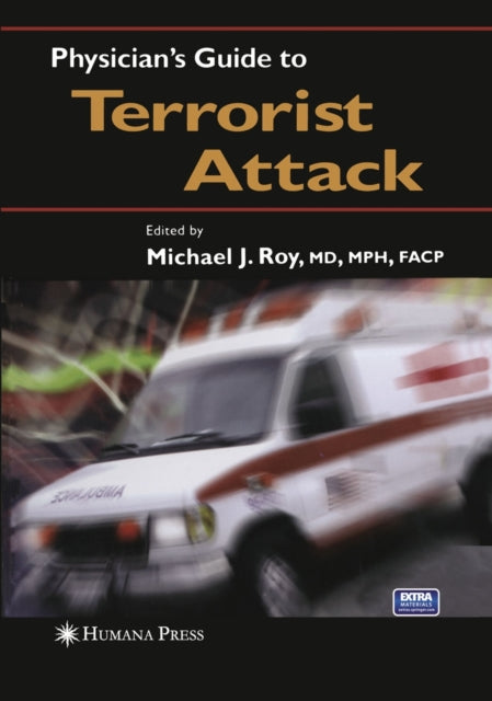 Book cover of: Physician’s Guide to Terrorist Attack. By: Michael J. Roy