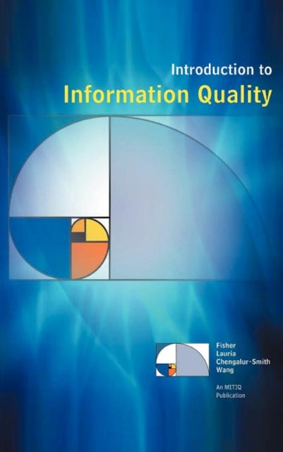 Book cover of: Introduction to Information Quality. By: C. Fisher