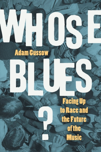 Book cover of: Whose Blues?. By: Adam Gussow