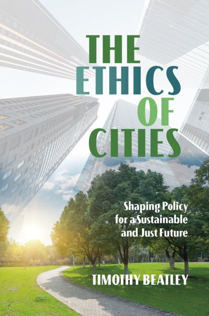 Book cover of: Ethics of Cities. By: Timothy Beatley