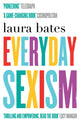 Everyday Sexism 9781471149207 Laura Bates