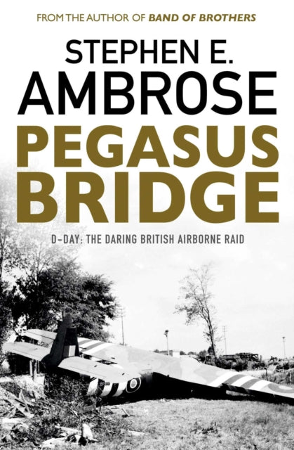 Book cover of: Pegasus Bridge. By: Stephen E. Ambrose