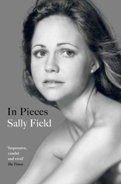 Book cover of: In Pieces. By: Sally Field